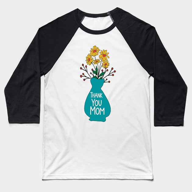 Thank you mom Baseball T-Shirt by studio.artslap